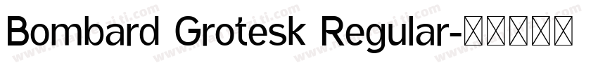 Bombard Grotesk Regular字体转换